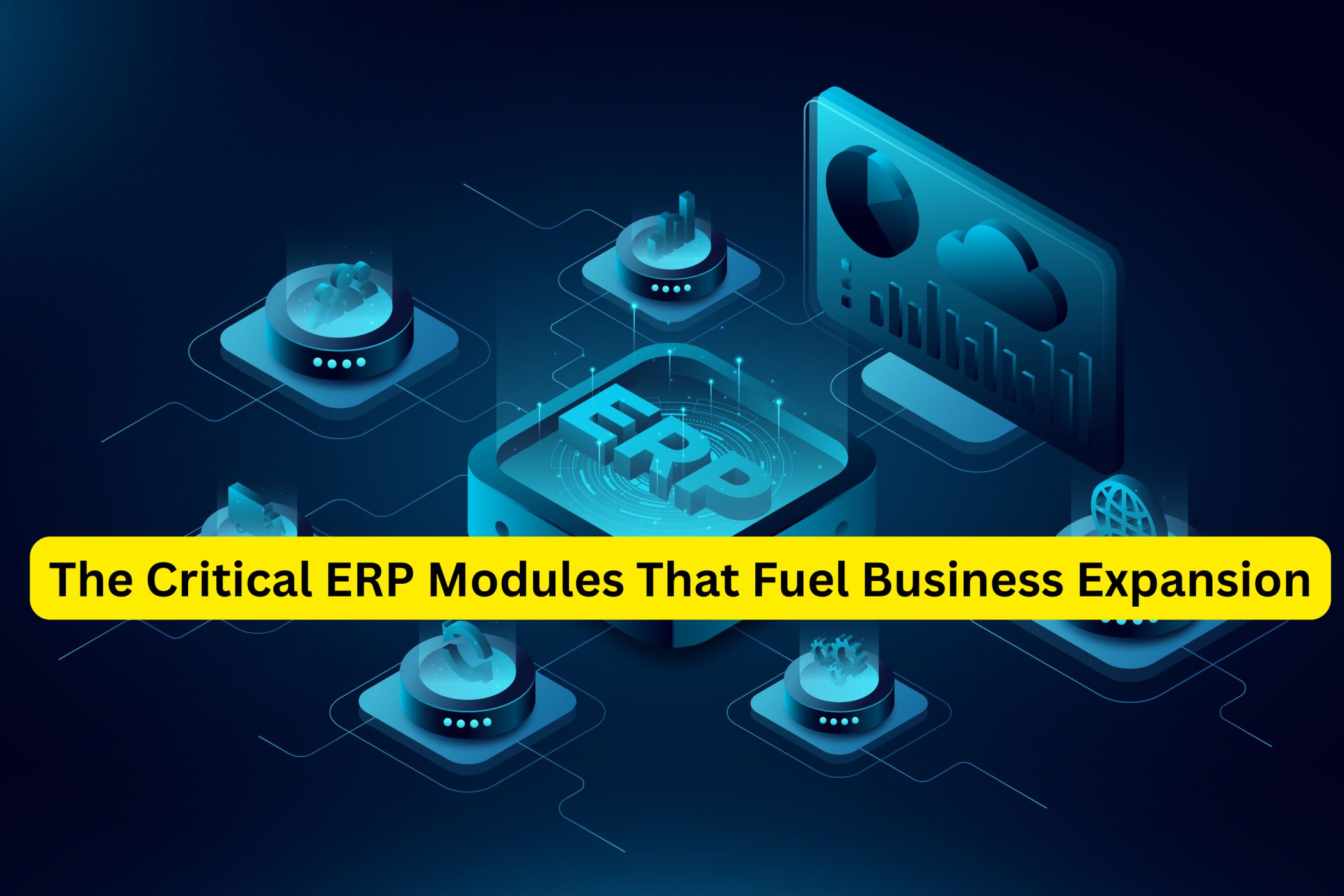 The Critical ERP Modules That Fuel Business Expansion