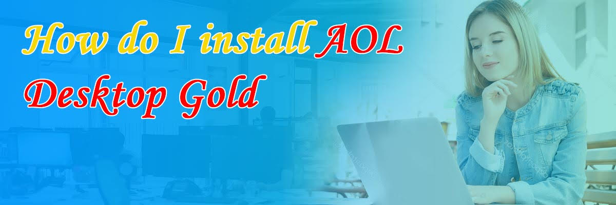 How do I install AOL Desktop Gold