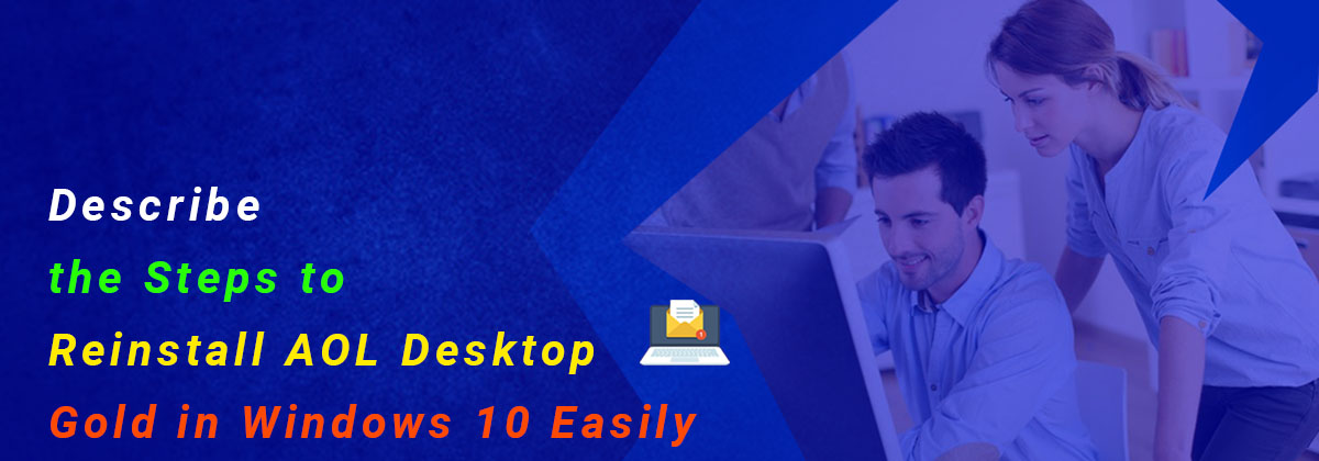 Describe the Steps to Reinstall AOL Desktop Gold in Windows 10 Easily