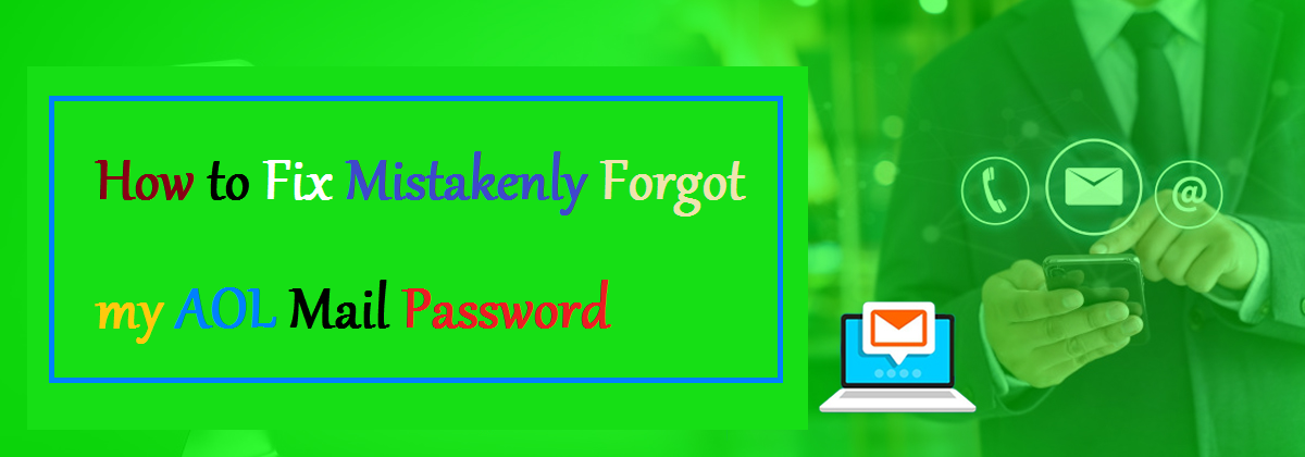 How to Fix Mistakenly Forgot my AOL Mail Password