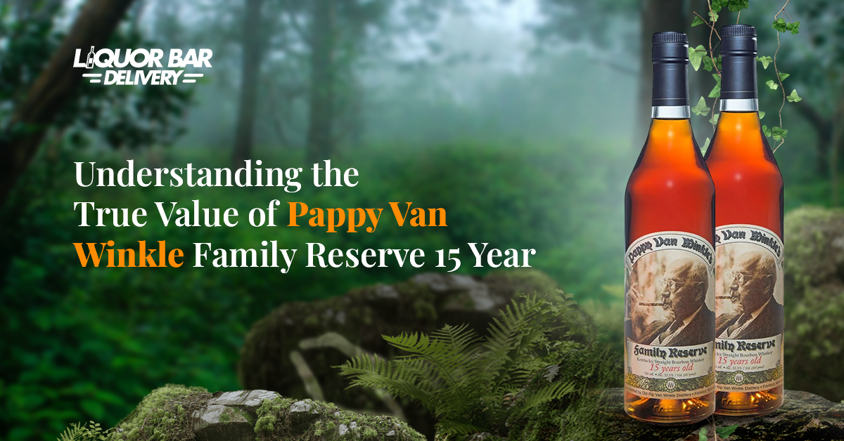Understanding the True Value of Pappy Van Winkle Family Reserve 15 Year