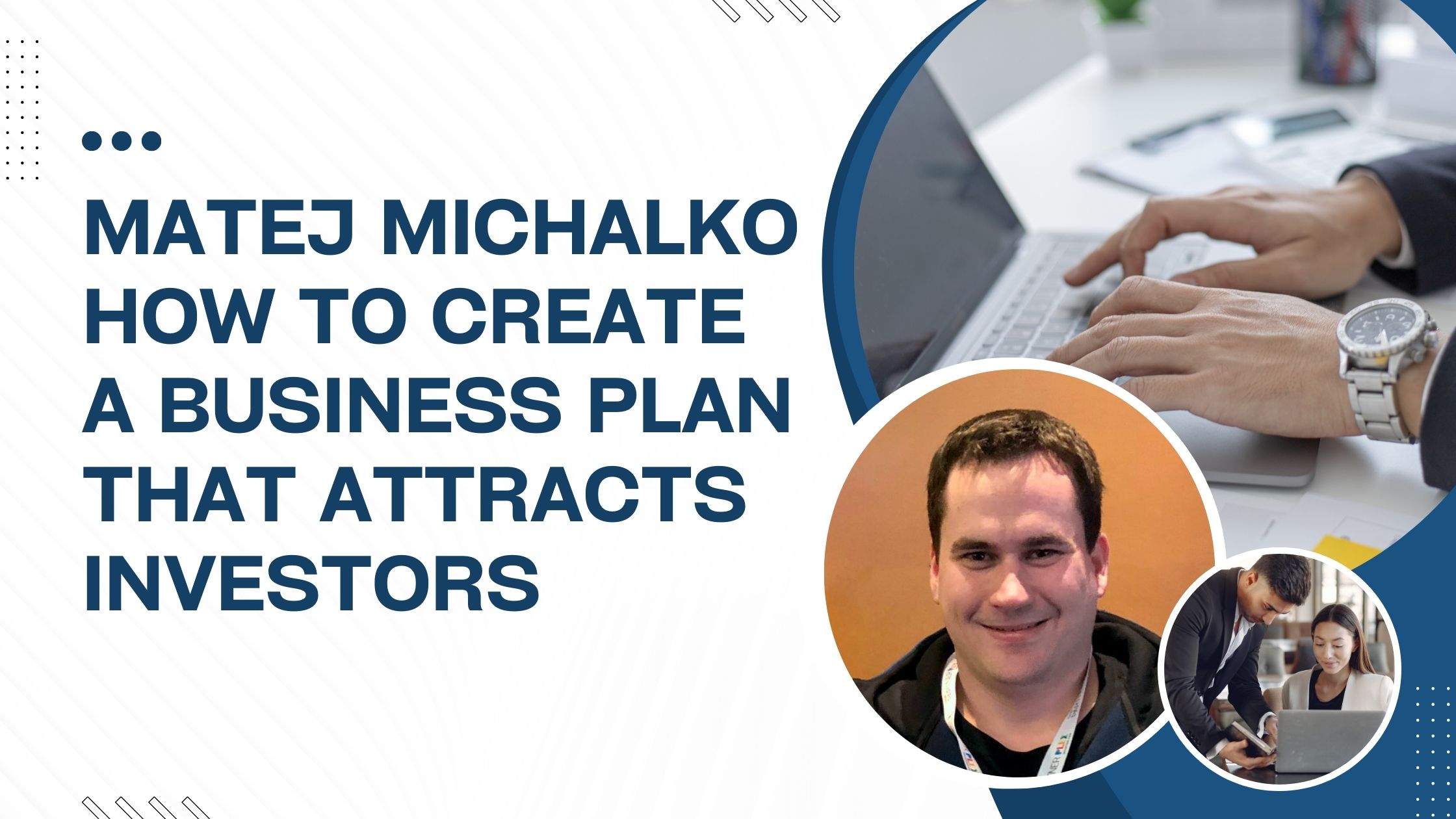 Matej Michalko How To Create A Business Plan That Attracts Investors