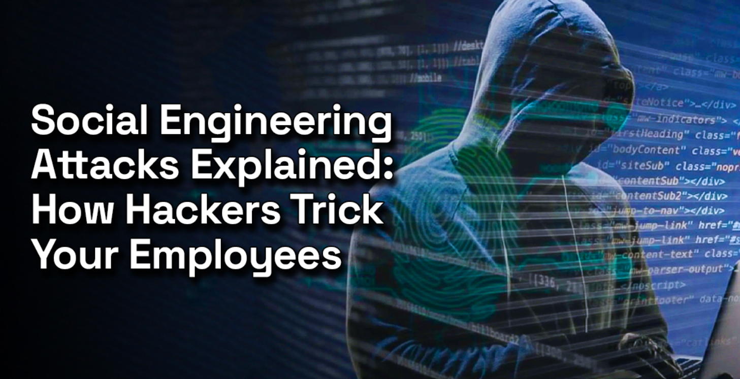 Social Engineering Attacks: How Hackers Exploit Human Psychology