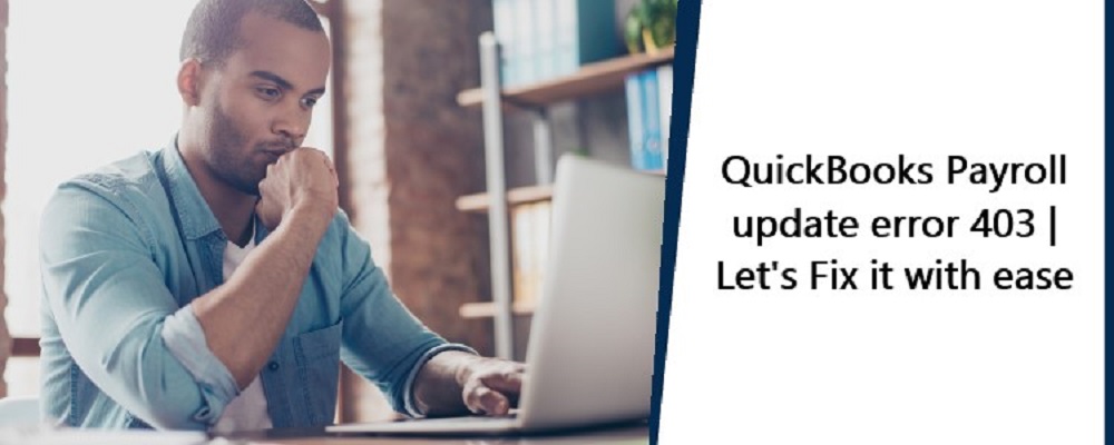QuickBooks Payroll update error 403 | Let's Fix it with ease