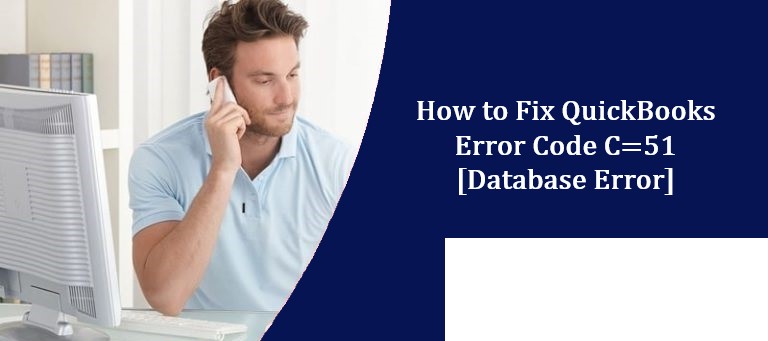 How to Fix QuickBooks Error Code C=51 [Database Error]
