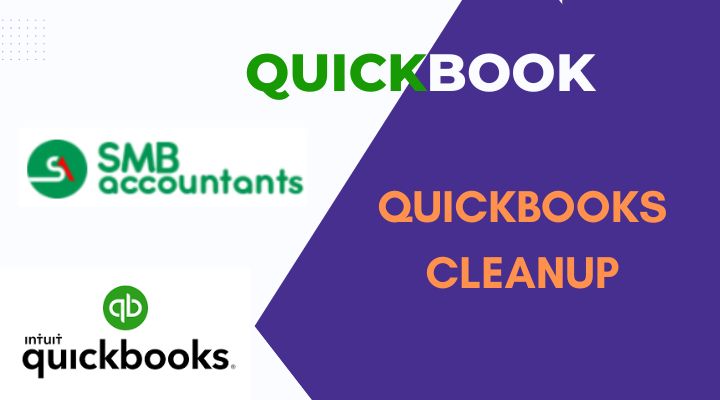 How to Clean up QuickBooks Desktop