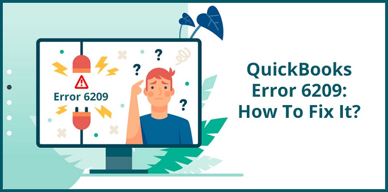 Is QuickBooks Error code 6209 troubling you?