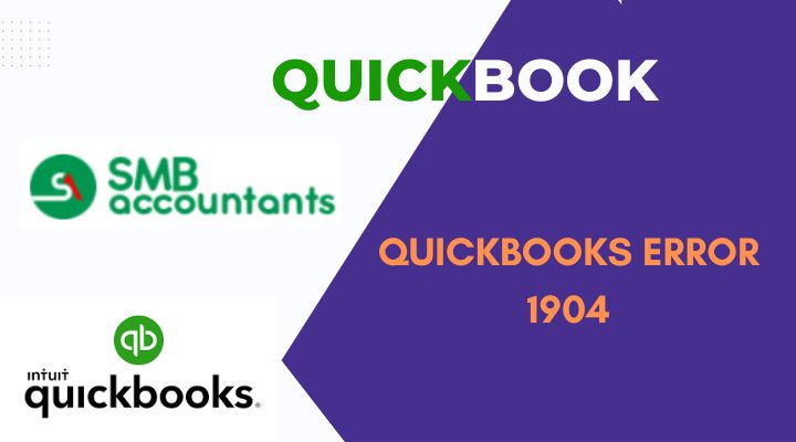 What is QuickBooks Error 1904 & How to Fix It?
