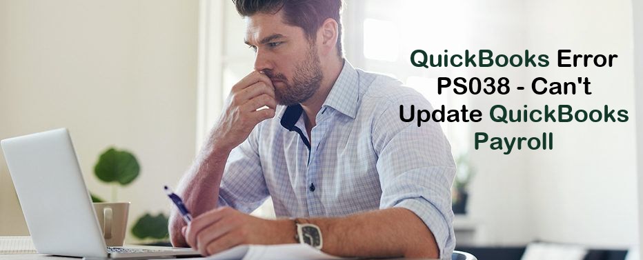 QuickBooks Payroll Update Error PS038 - How to fix it?