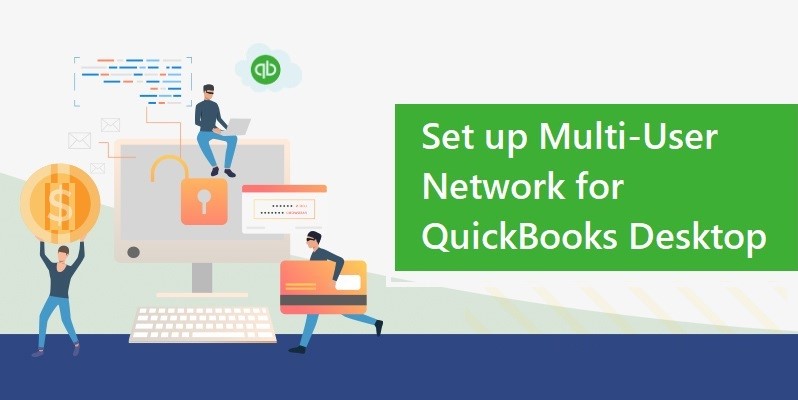 How to Set up Multi User Network for QuickBooks Desktop?