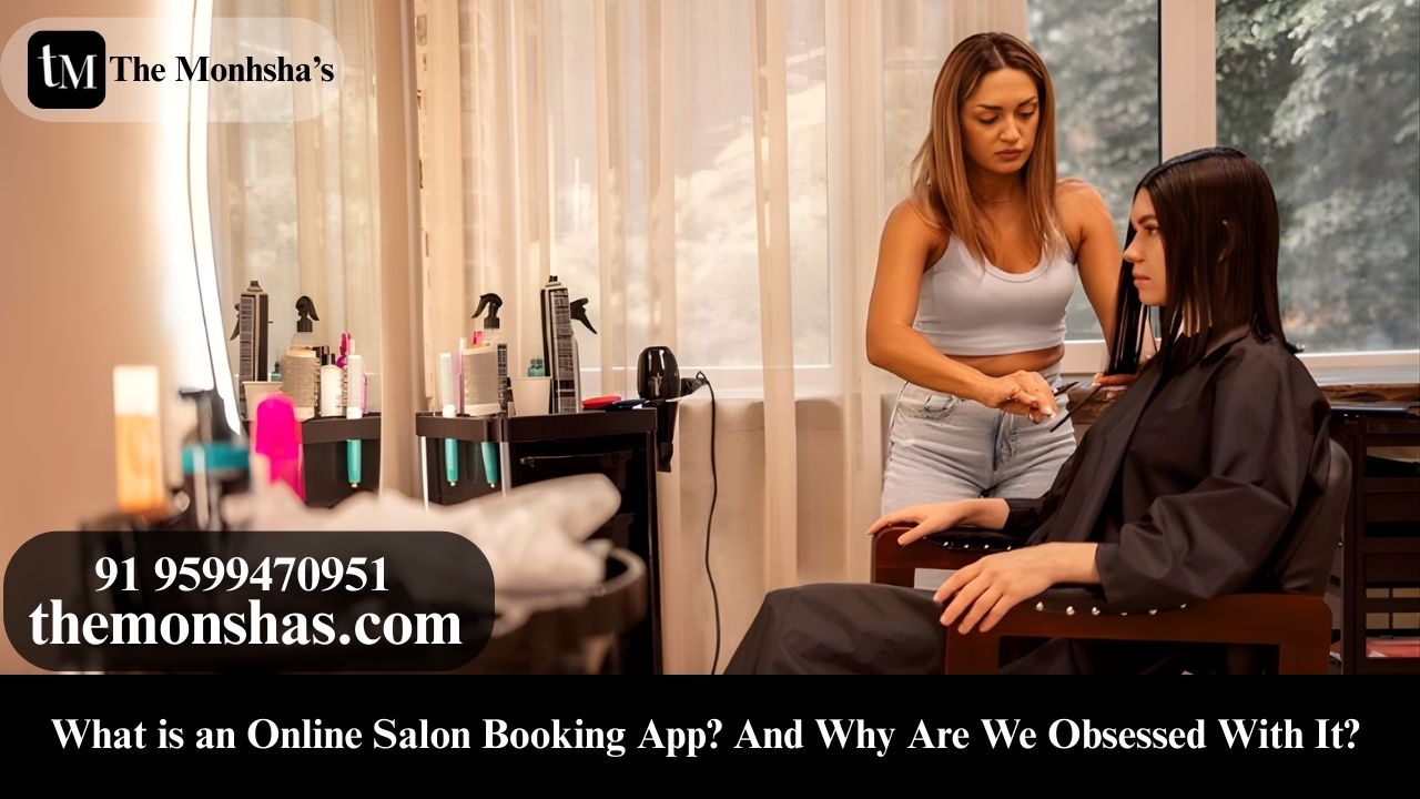 What is an Online Salon Booking ? And Why Are We Obsessed With It?