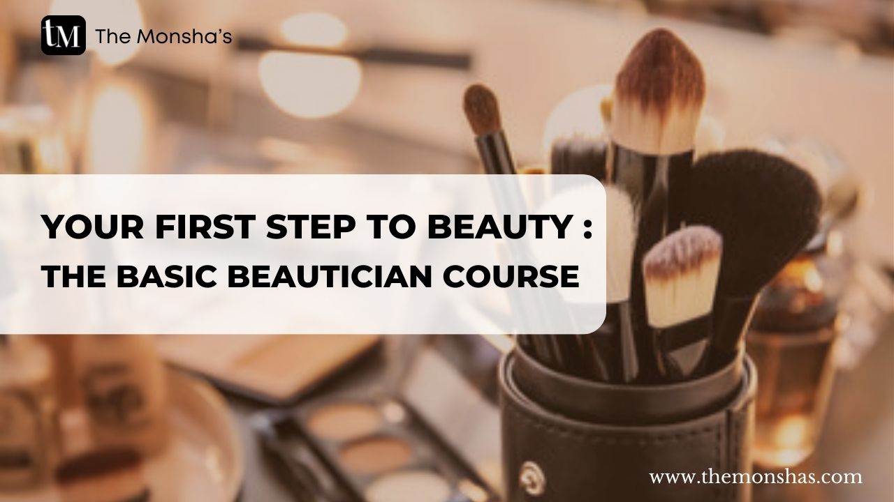 Basic Beautician Course: The First Step to Becoming a Certified Beauty Pro