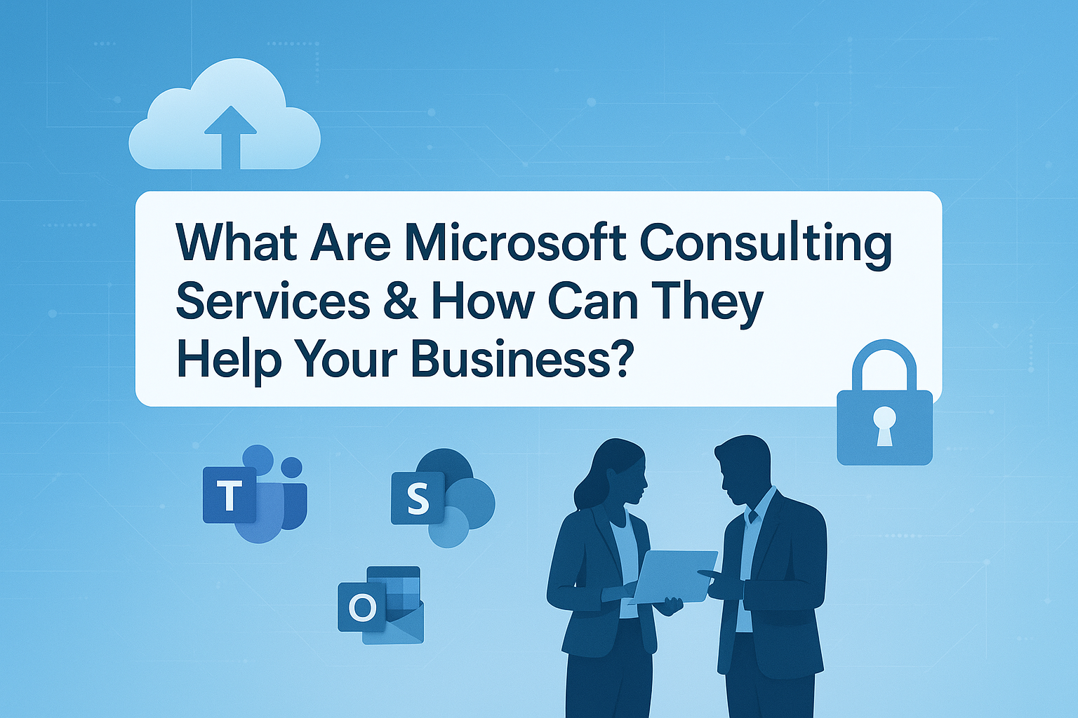 What Are Microsoft Consulting Services & How Can They Help Your Business?