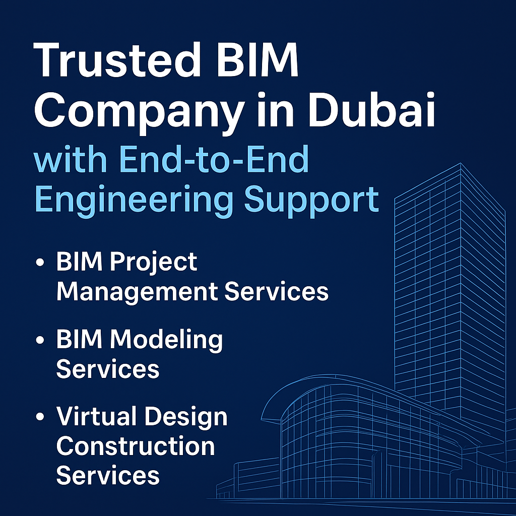 Trusted BIM Company in Dubai with End-to-End Engineering Support