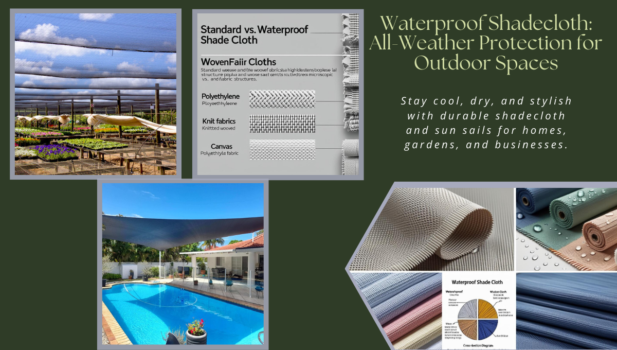 The Ultimate Guide to Waterproof Shadecloth for Homes and Businesses