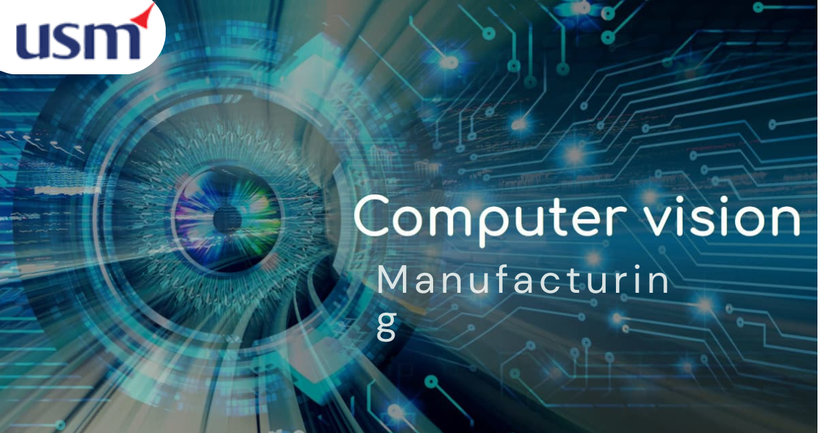 What are the top 7 Use Cases of Computer Vision in Manufacturing?