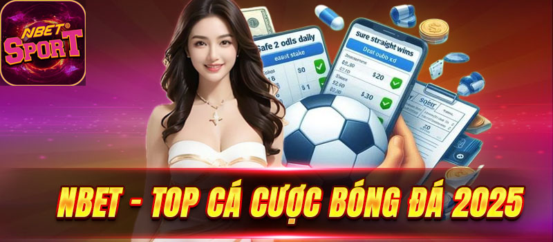 Nbet - Nhà cái uy tín hàng đầu: An toàn, Bảo mật, Nạp rút nhanh