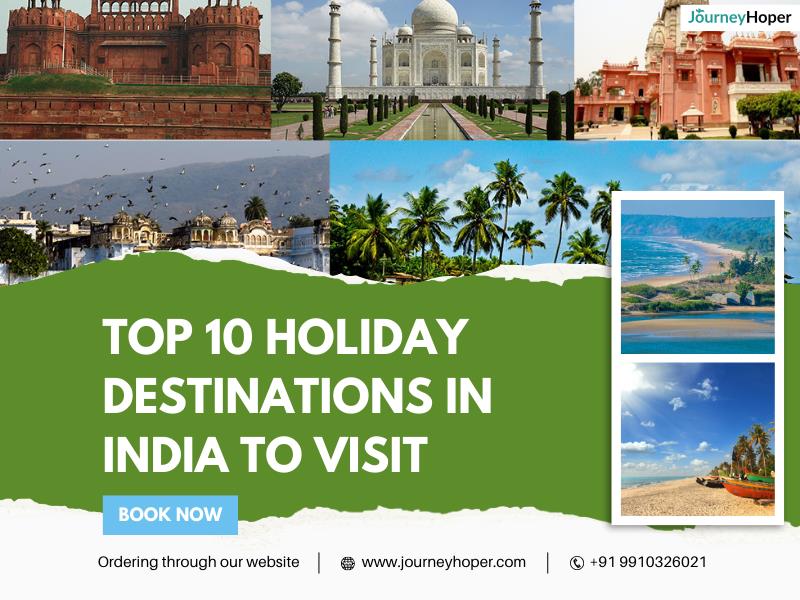 Top 10 Holiday Destinations in India to Visit