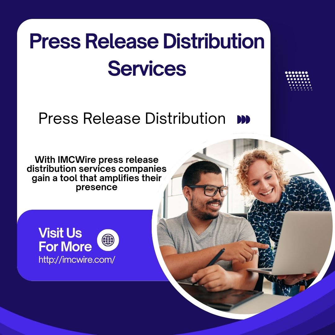 Press Release Distribution with IMCWire Builds Influence for Every Brand