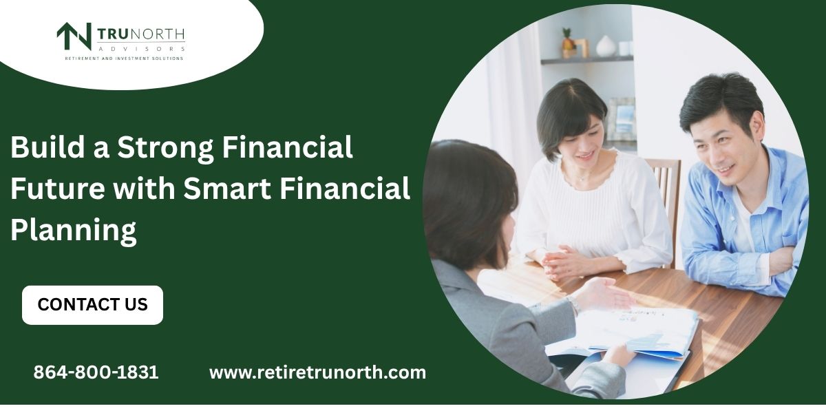 Build a Strong Financial Future with Smart Financial Planning