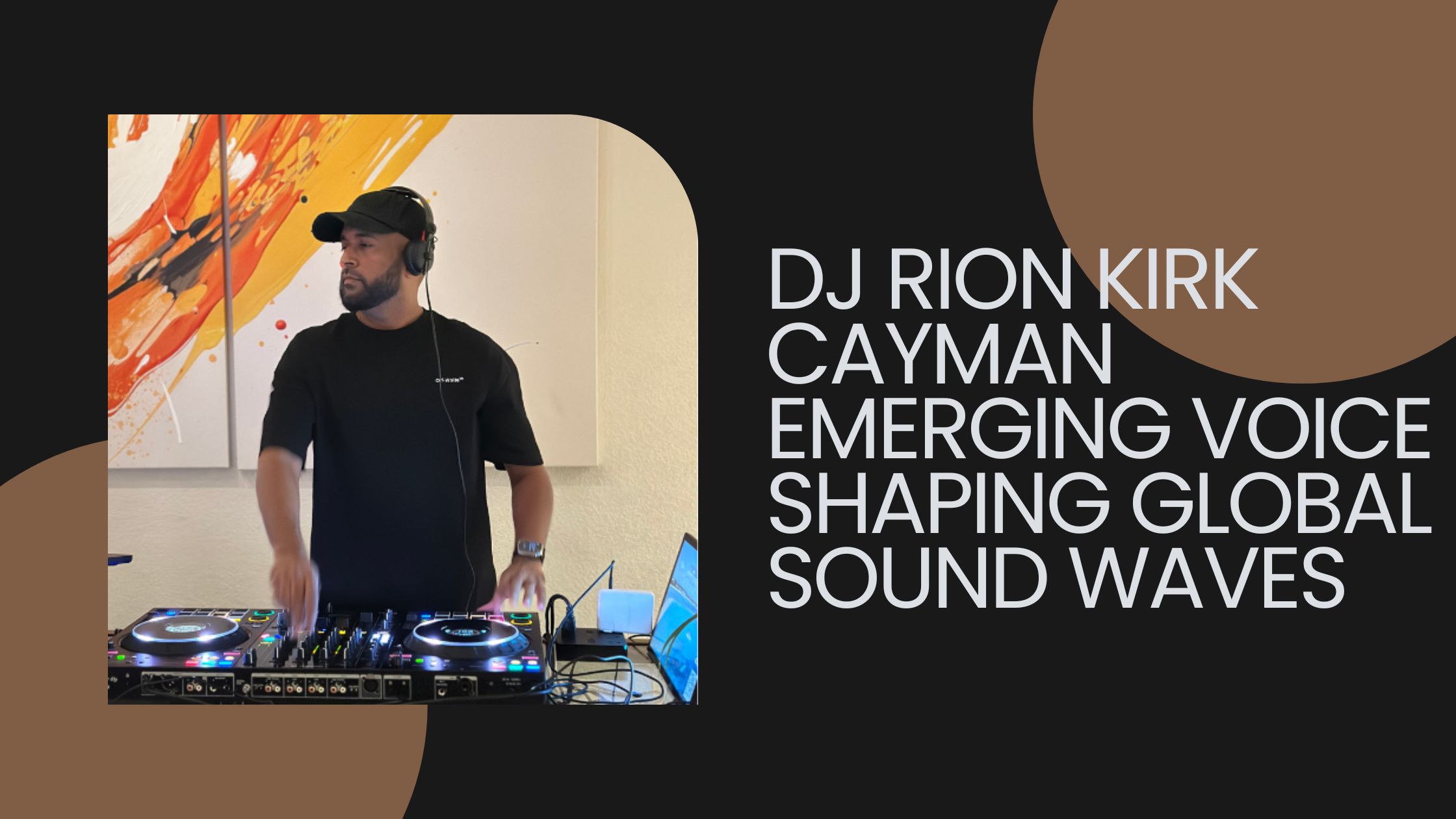 DJ Rion Kirk Cayman Emerging Voice Shaping Global Sound Waves