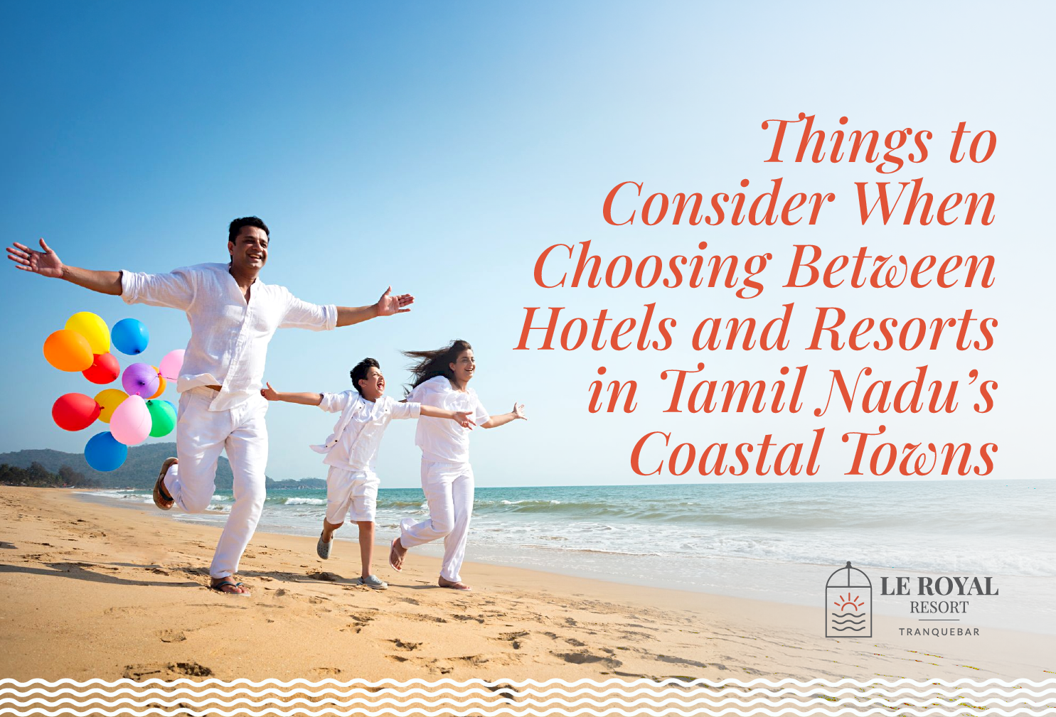 Things to Consider When Choosing Between Hotels and Resorts in Tamil Nadu’s Coastal Towns