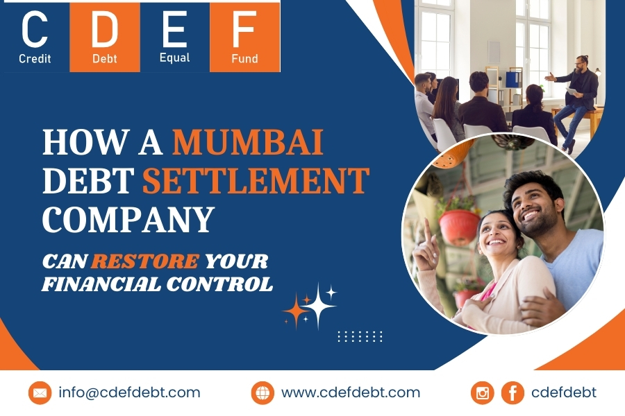 How a Mumbai Debt Settlement Company Can Restore Your Financial Control