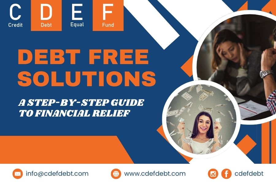 Debt Free Solutions: A Step-by-Step Guide to Financial Relief