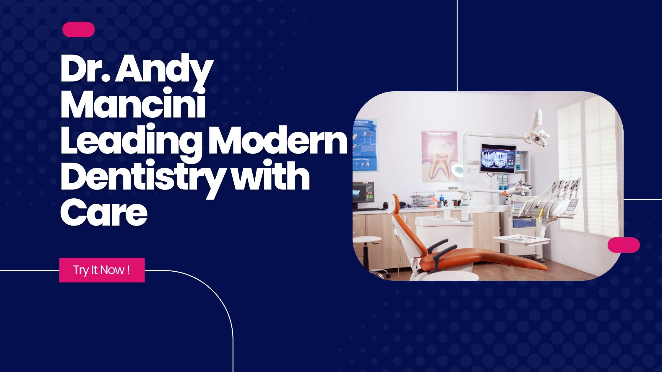 Dr. Andy Mancini Leading Modern Dentistry with Care