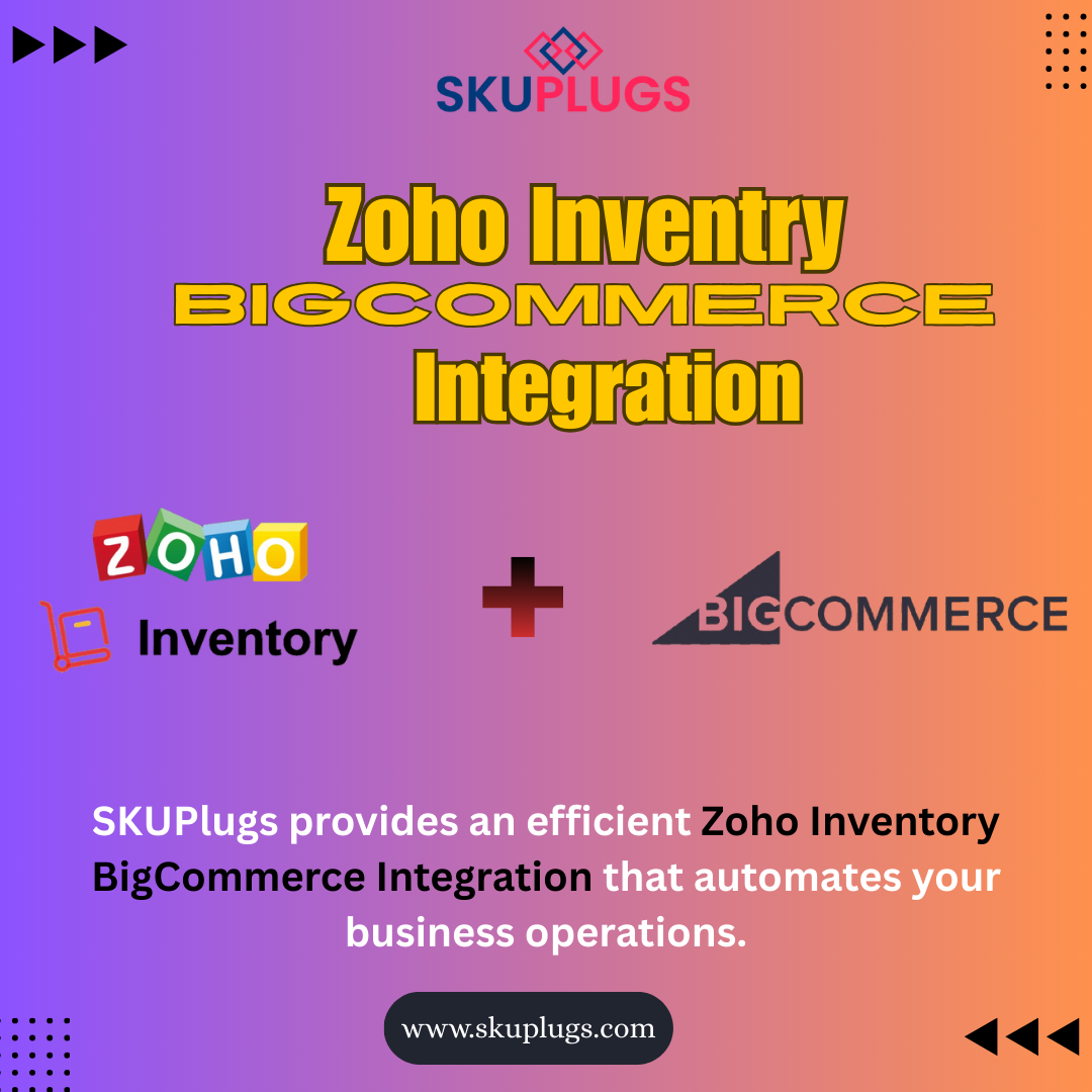 Zoho Inventory BigCommerce Integration by SKUPlugs