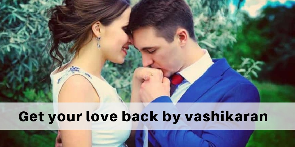 Vashikaran to Get Ex Love Back