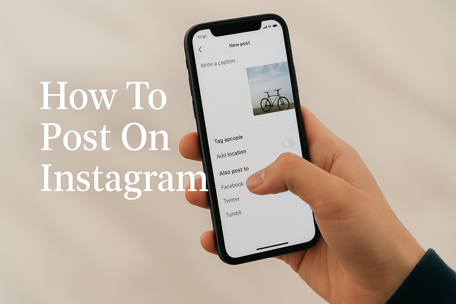 How To Post On Instagram: A Step-by-Step Guide