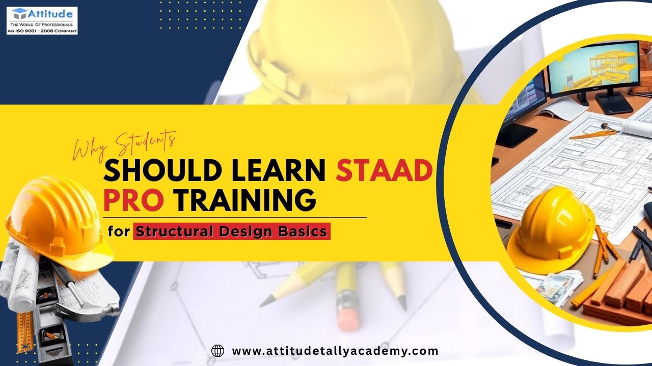 Why Students Should Learn Staad Pro Training for Structural Design Basics
