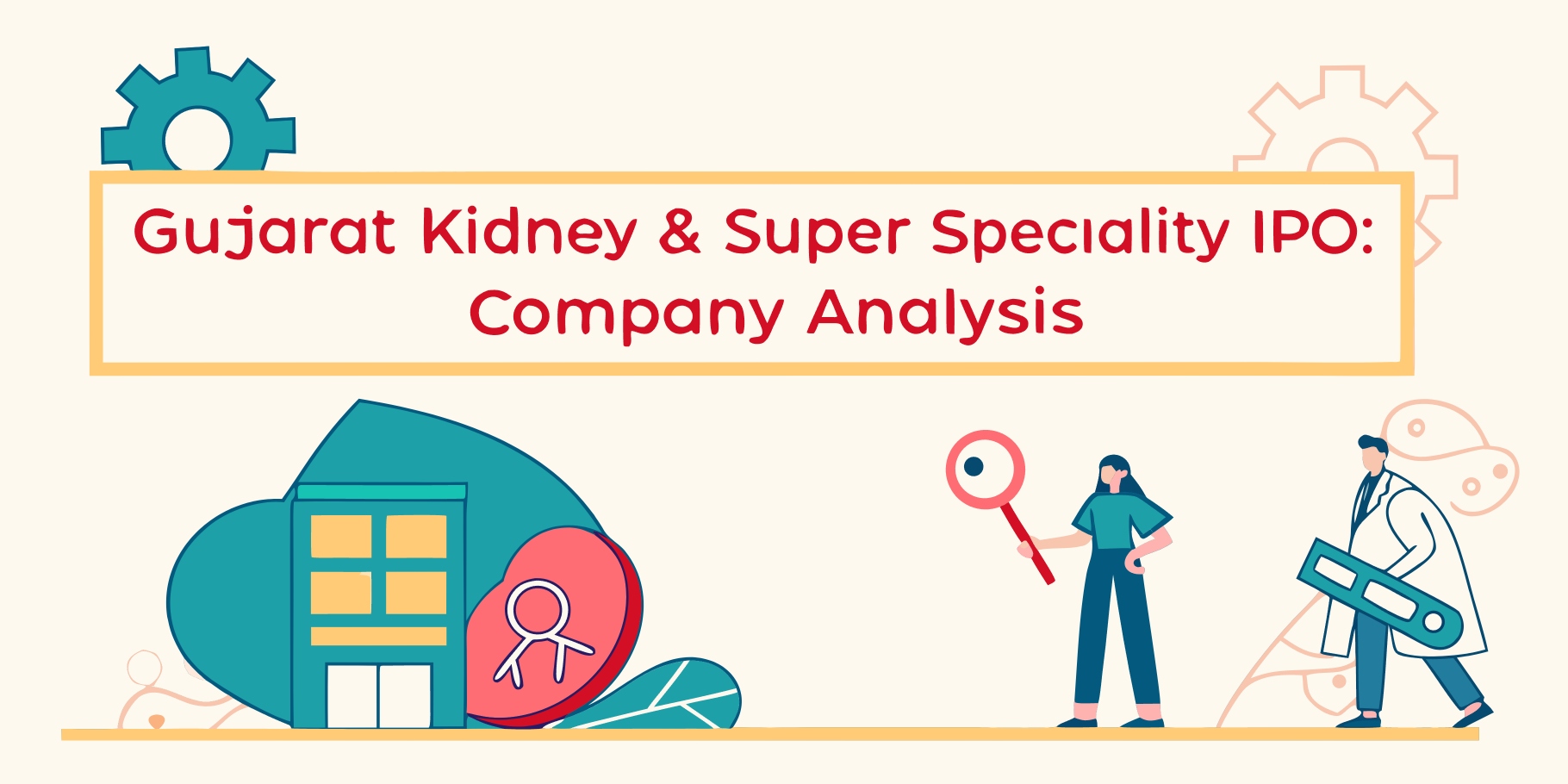 Gujarat Kidney & Super Speciality IPO: Company Analysis, GMP & Outlook