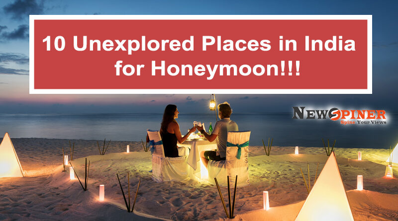 10 Unexplored Places in India for Honeymoon!