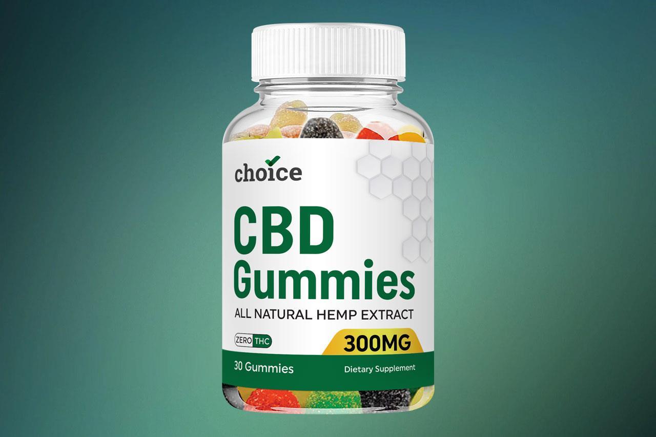 Choice CBD Gummies Reviews – Does It Work or Waste of Money?