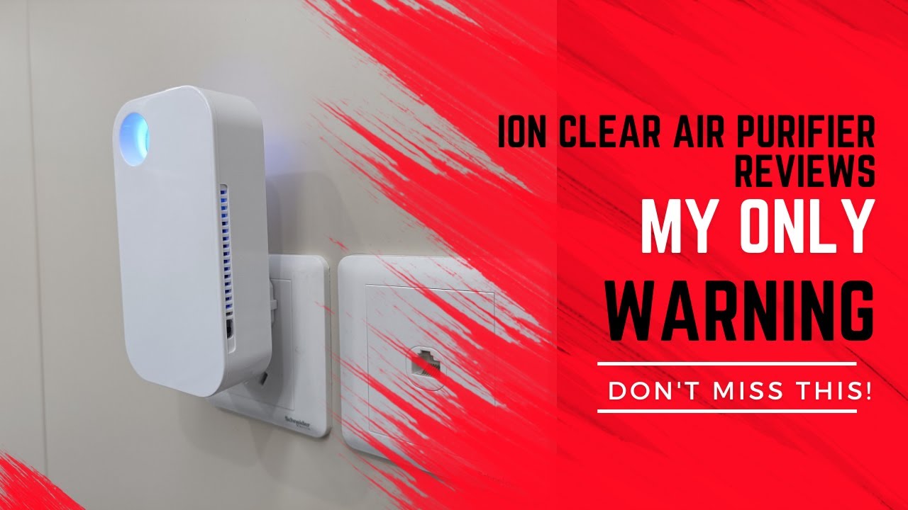 Ion Clear Reviews - What to Know Before Buy!