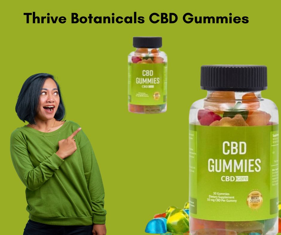Thrive Botanicals CBD Gummies (New Amazon 2025) Honest Opinions Of Real Users!
