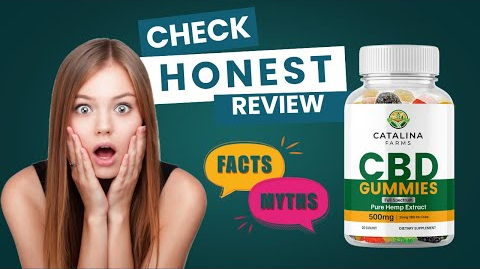 Catalina Farms CBD Gummies Reviews, Amazon, Price?