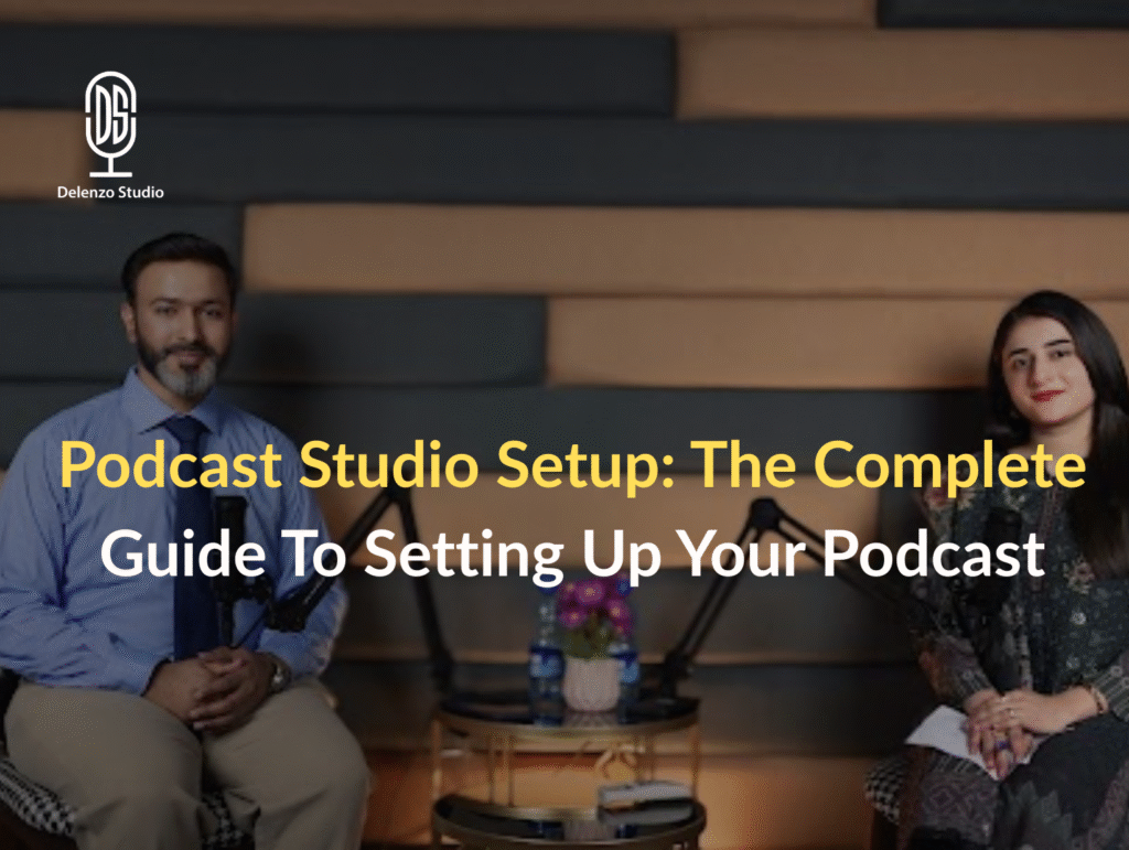 Podcast Studio Setup: The Complete Guide To Setting Up Your Podcast