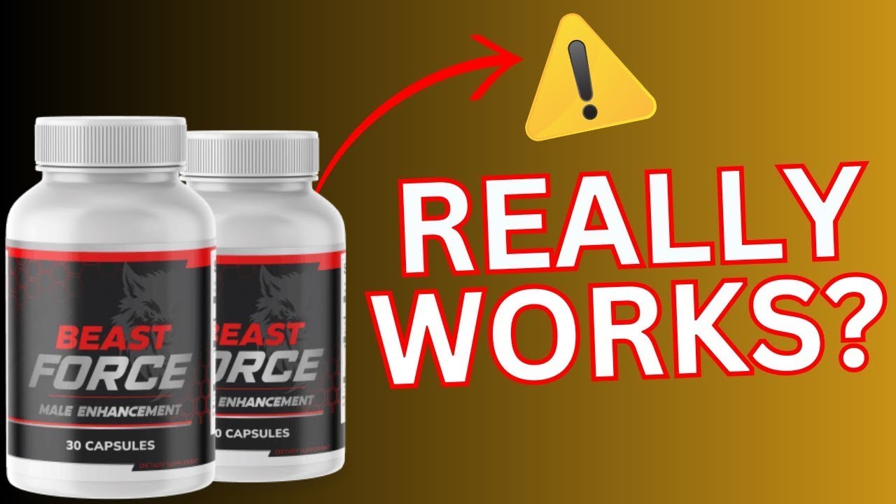 Beast Force Male Enhancement- Get Better,Longer & More Intense Sex
