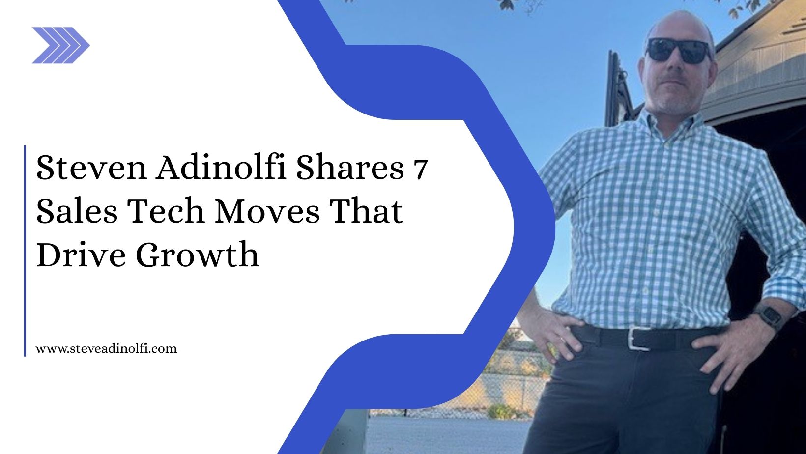 Steven Adinolfi Shares 7 Sales Tech Moves That Drive Growth