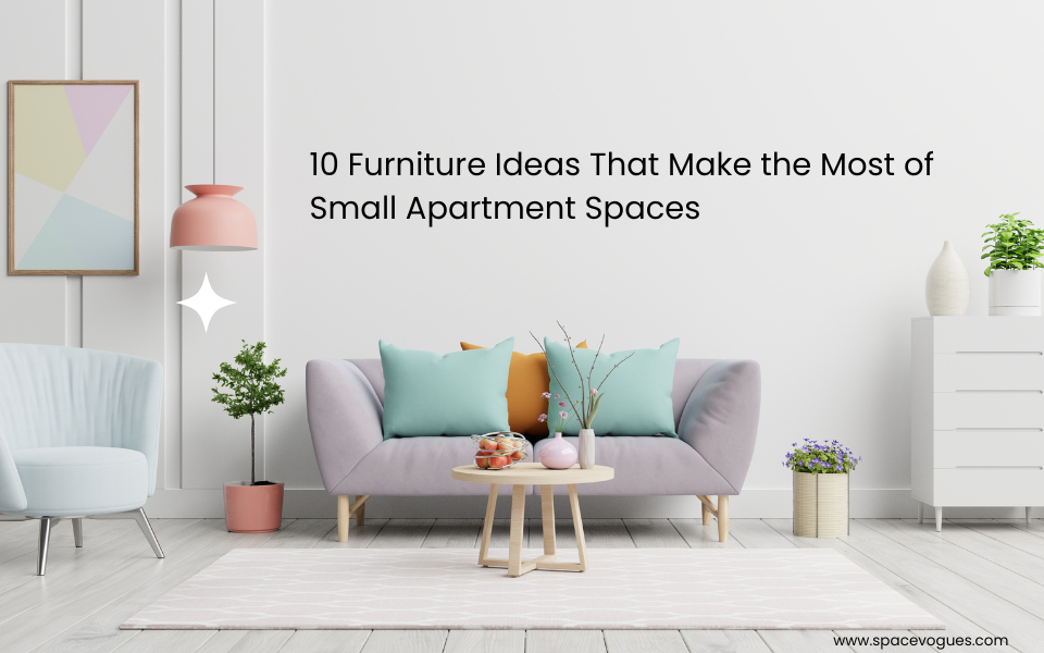 10 Furniture Ideas That Make the Most of Small Apartment Spaces