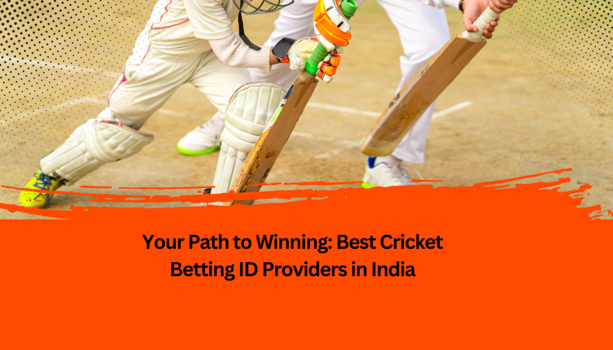 Your Path to Winning: Best Cricket Betting ID Providers in India