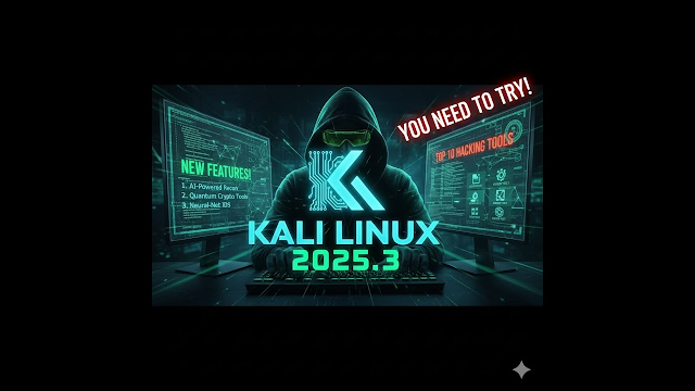 Kali Linux 2025.3: New Features & 10 Hacking Tools You Need to Try