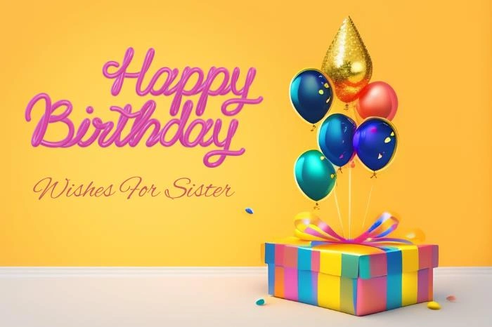 Heart Touching Birthday Wishes for Sister: Celebrate with Love