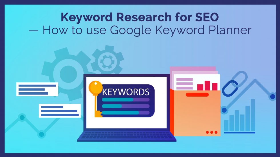 Keyword Research for SEO – How to use Google Keyword Planner