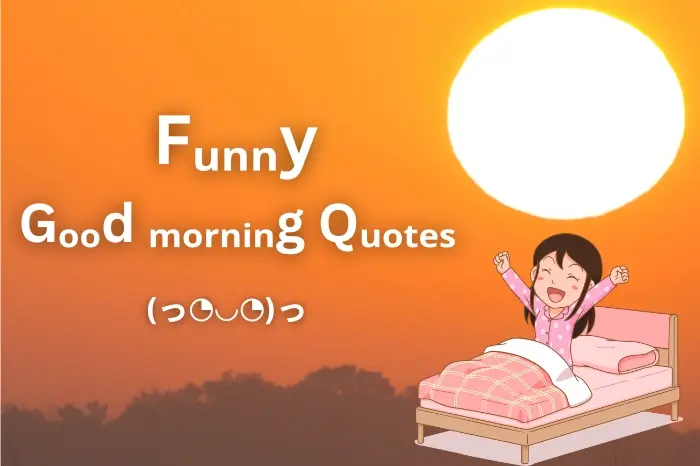 Funny Good Morning Quotes to Start Your Day with a Smile