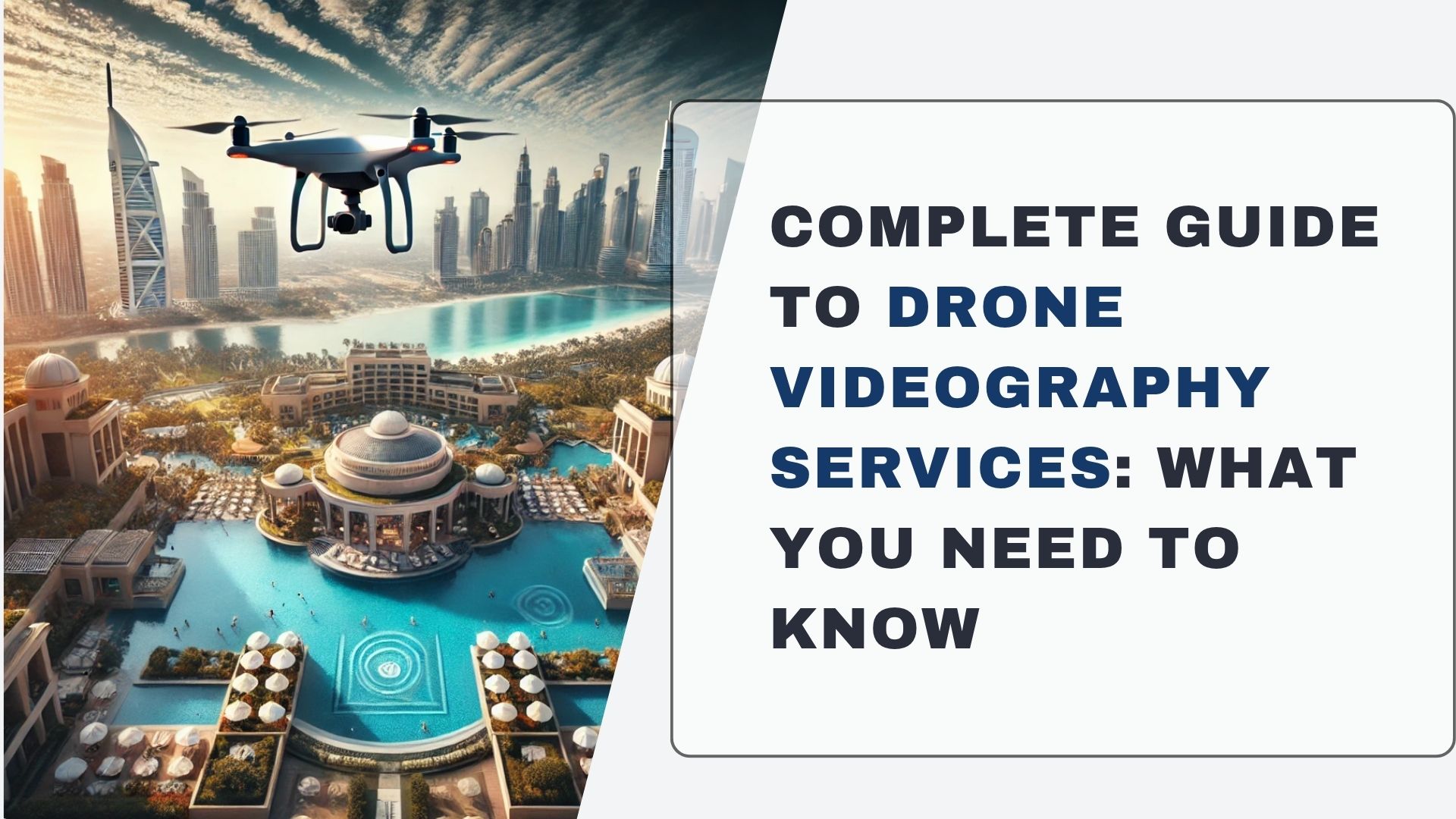 Complete Guide to Drone Videography Services: What You Need to Know