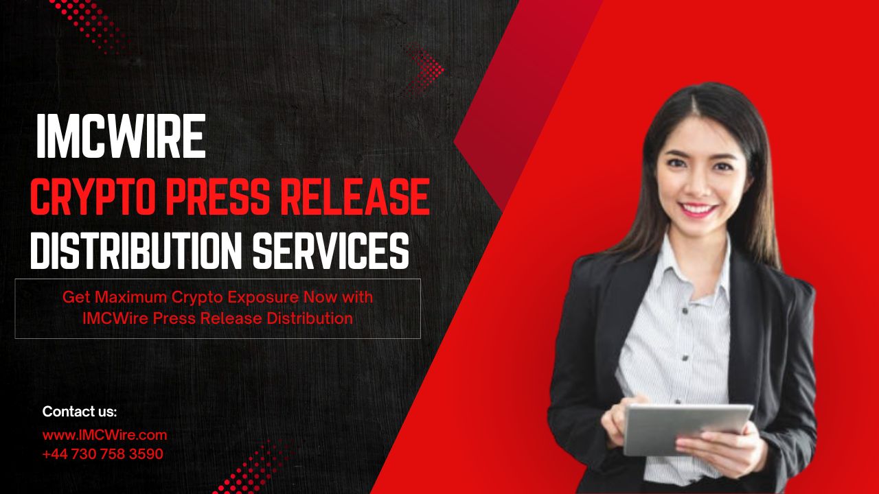 Why IMCWire leads the industry in effective Crypto Press Release Distribution campaigns